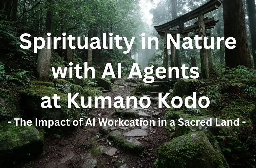 Article cover: Spirituality in Nature with AI Agents at Kumano Kodo: The Impact of AI Workcation in a Sacred Land