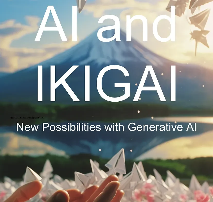 Article cover: AI and Ikigai: New Possibilities with Generative AI